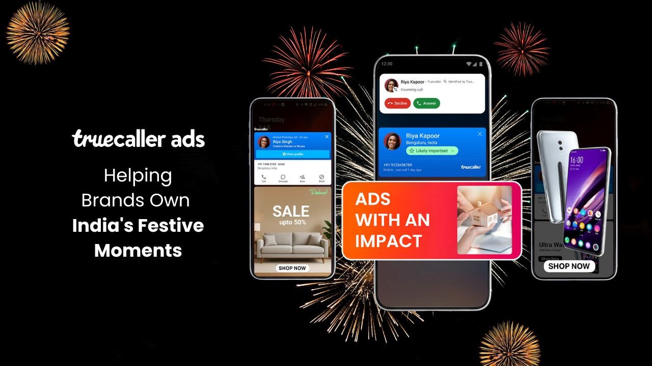 truecaller-ads-promises-a-stellar-lineup-for-brands-looking-at-capturing-this-festive-season